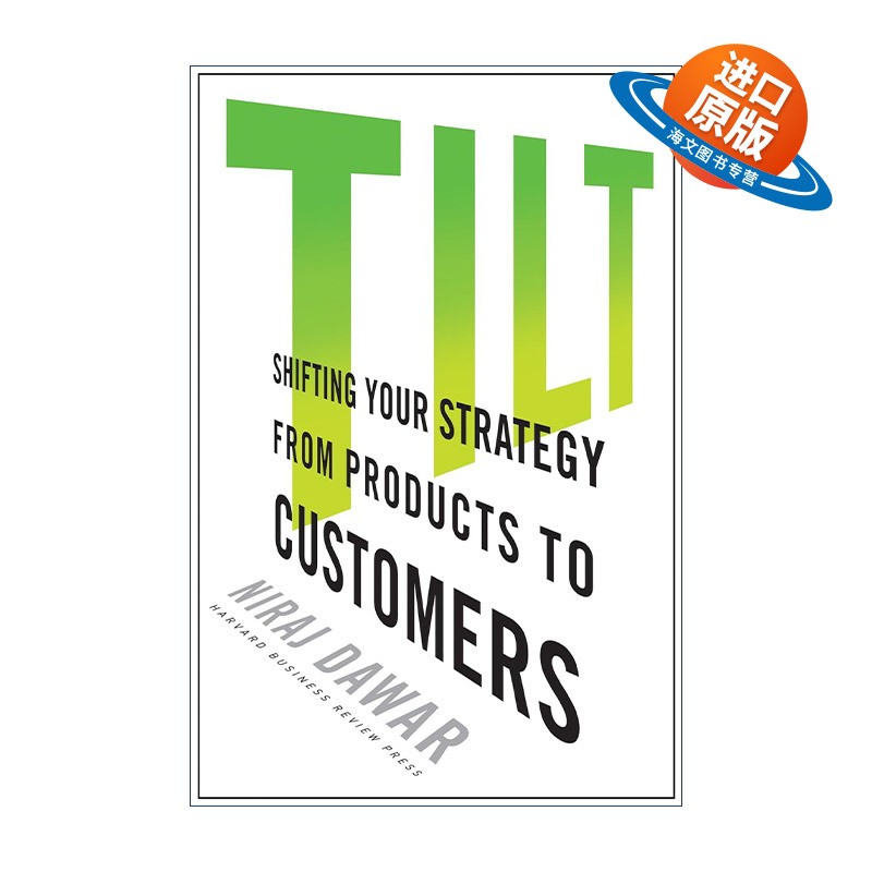 英文原版 Tilt 倾斜 将你的战略从产品转向客户 哈佛商业评论 市场营销学教授Niraj Dawar 精装 英文版 进口英语原版书籍