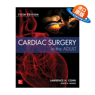 英文原版 Cardiac Surgery in the Adult 成人心脏外科学 精装第5版 哈佛医学院教授Lawence H.Cohn和西奈山医学中心教授
