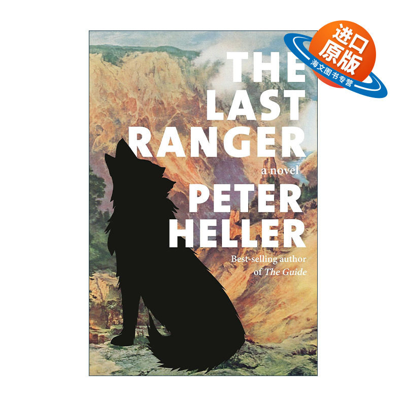 英文原版 The Last Ranger 最后的护林员 悬疑冒险小说 大犬座作者Peter Heller 精装 英文版 进口英语原版书籍