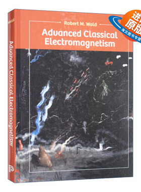 英文原版 Advanced Classical Electromagnetism 先进的经典电磁学 Robert M. Wald 精装 英文版 进口英语原版书籍