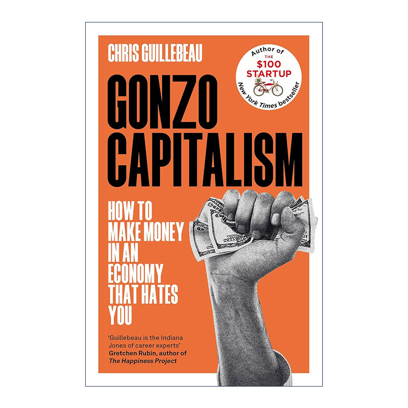 英文原版 Gonzo Capitalism 刚左 资本主义 如何在讨厌你的经济中取得进步 克里斯?吉耶博 英文版 进口英语原版书籍