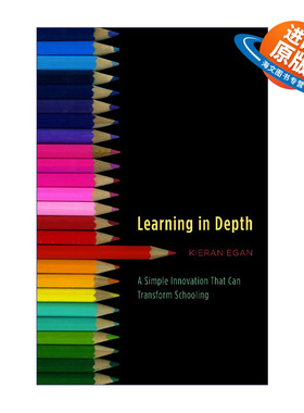 英文原版 Learning in Depth 深度学习 转变学校教育的一个革新案例 Kieran Egan 精装 英文版 进口英语原版书籍