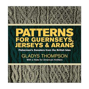 英国传统图案 书籍 Guernseys Arans 来自不列颠群岛 and for Jerseys 实用制作插图指南进口英语原版 英文原版 渔民毛衣 Patterns