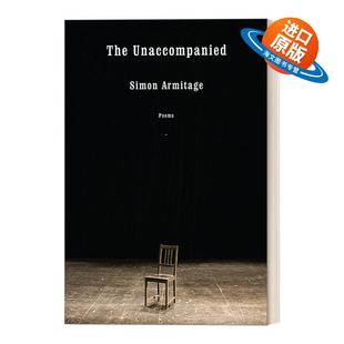 英文原版 The Unaccompanied: Poems 无人陪伴：诗歌 前瞻诗歌奖得主Simon Armitage 精装收藏版 英文版 进口英语原版书籍