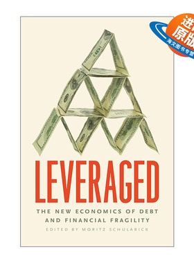 英文原版 Leveraged 杠杆 债务和金融脆弱性的新经济学 Moritz Schularick 精装 英文版 进口英语原版书籍