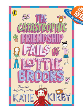 英文原版 The Catastrophic Friendship Fails of Lottie Brooks 洛蒂极其尴尬的生活2 Katie Kirby儿童故事书 英文版 进口书籍