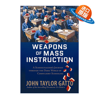 英文原版 Weapons of Mass Instruction 上学真的有用吗 大众教育的武器 John Taylor Gatto 英文版 进口英语原版书籍
