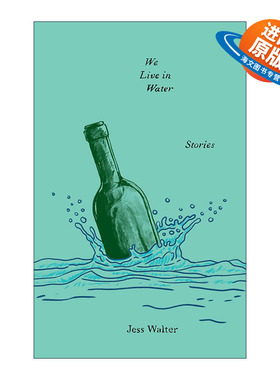 英文原版 We Live in Water 我们住在水中 爱伦坡奖得主Jess Walter短篇故事集 黑色喜剧 英文版 进口英语原版书籍