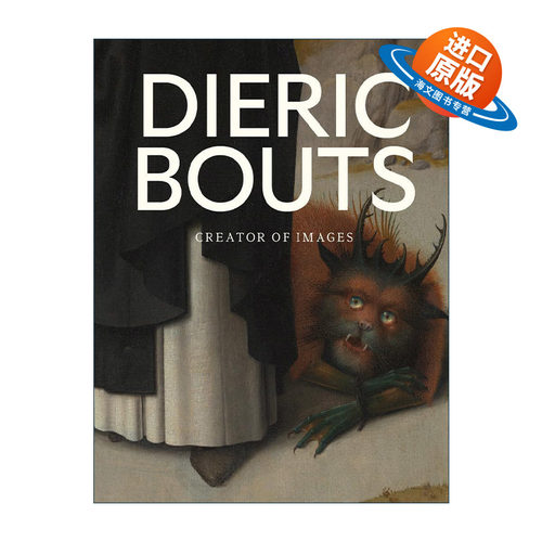 英文原版 Dieric Bouts Creator of Images 迪里克·鲍茨 图像创作者 精装艺术画册 英文版 进口英语原版书籍