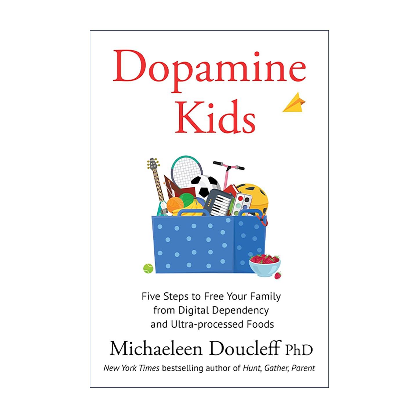 英文原版 Dopamine Kids 多巴胺孩子 五步摆脱电子产品与超加工食品依赖 家庭教育 脑科学育儿 健康生活指南 进口英语原版书籍