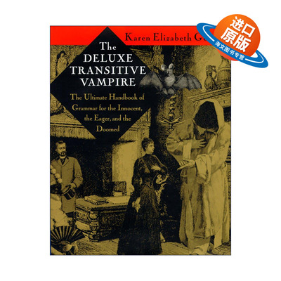英文原版 The Deluxe Transitive Vampire 高级及物性吸血鬼 经典英语语法用法问题指南 Karen Elizabeth Gordon 精装进口英语书籍