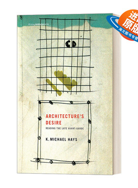 英文原版 Architecture's Desire (Writing Architecture) 建筑的欲望：新先锋派解读 建筑设计理论 K. Michael Hays 进口英语书籍