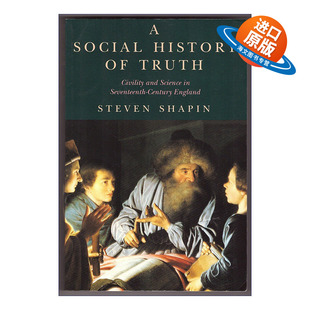 英文原版 A Social History of Truth 真理的社会史 17世纪英囯的文明与科学 Steven Shapin 英文版 进口英语原版书籍