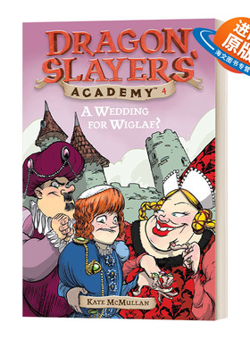 英文原版 Dragon Slayers' Academy #4 A Wedding for Wiglaf 从前有条喷火龙4 婚礼奇遇 英文版 进口英语原版书籍