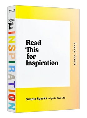 英文原版 Read This For Inspiration 读这本书寻找灵感 简单的火花点燃你的生活 Ashly Perez 精装 英文版 进口英语原版书籍