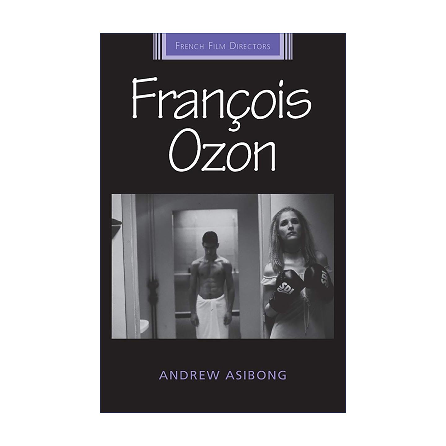 英文原版 Francois Ozon 弗朗索瓦?欧容研究专著 法国电影导演系列 法国后现代类型片大师 Andrew Asibong 英文版 进口英语原版书