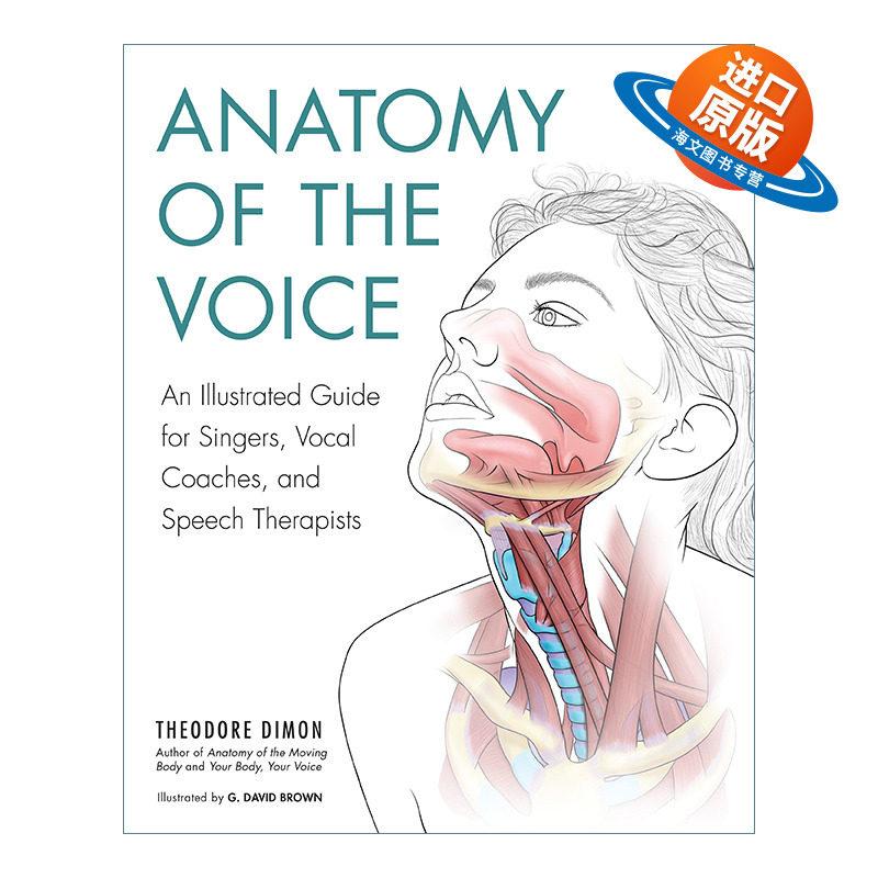 英文原版 Anatomy of Voice 嗓音解剖 供歌手 声乐教练和言语治疗师使用的解剖图册 Theodore Dimon Jr. 英文版 进口英语原版书籍