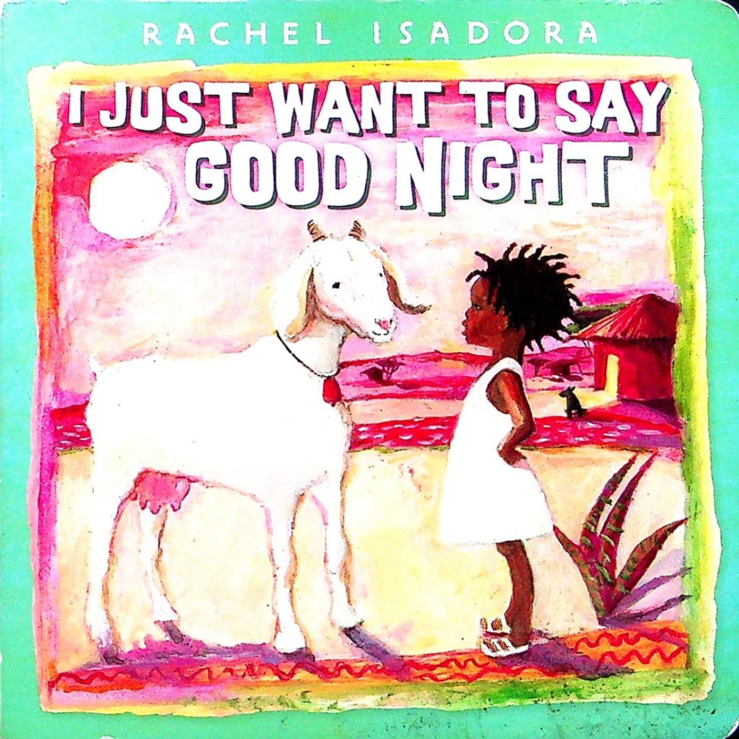 英语原版书我只想说晚安绘本亲子共读GoodNight睡前故事雷切尔伊萨多拉著绘适合36岁儿童了解非洲文化学习睡前仪式培养情感表达