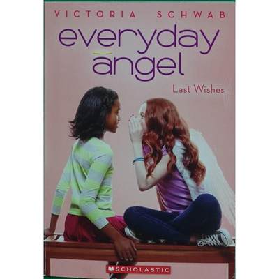 Everyday Angel #3: Last Wishes by Victoria Schwab平装Scholastic Paperbacks《每日天使》3:遗愿