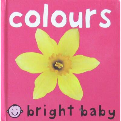 Bright Baby - Colours (Bright Baby) (Bright Baby) by Roger priddy木板书Priddy Books明亮的宝贝 - - 颜色 (明亮宝贝) (聪明