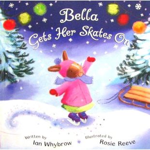 英语原版绘本贝拉穿上她的溜冰鞋由英国著名儿童作家伊恩怀布劳创作插画家罗西里夫绘制温暖插画讲述小女孩贝拉克服恐惧学习滑冰