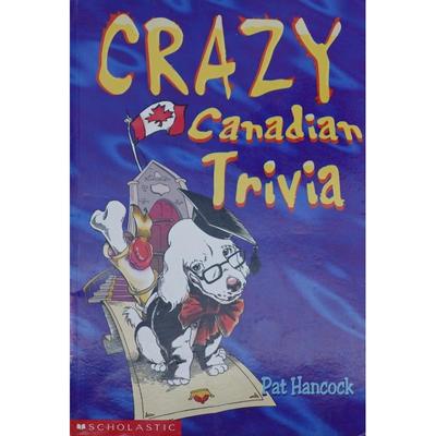 Crazy Canadian trivia by Pat Hancock平装Scholastic疯狂的琐事