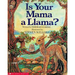 英语原版书IsYourMamaaLlama亲子共读绘本动物认知趣味猜谜36岁儿童启蒙读物学乐出版社出版美国作家黛博拉瓜里诺创作史蒂文凯洛