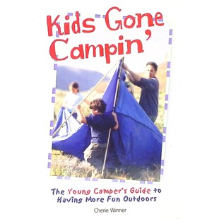 英语原版书KidsGoneCampin绘本书孩子们去露营亲子户外活动指南710岁适读年轻露营者完美指南提供露营地点装备搭建帐篷烹饪活动