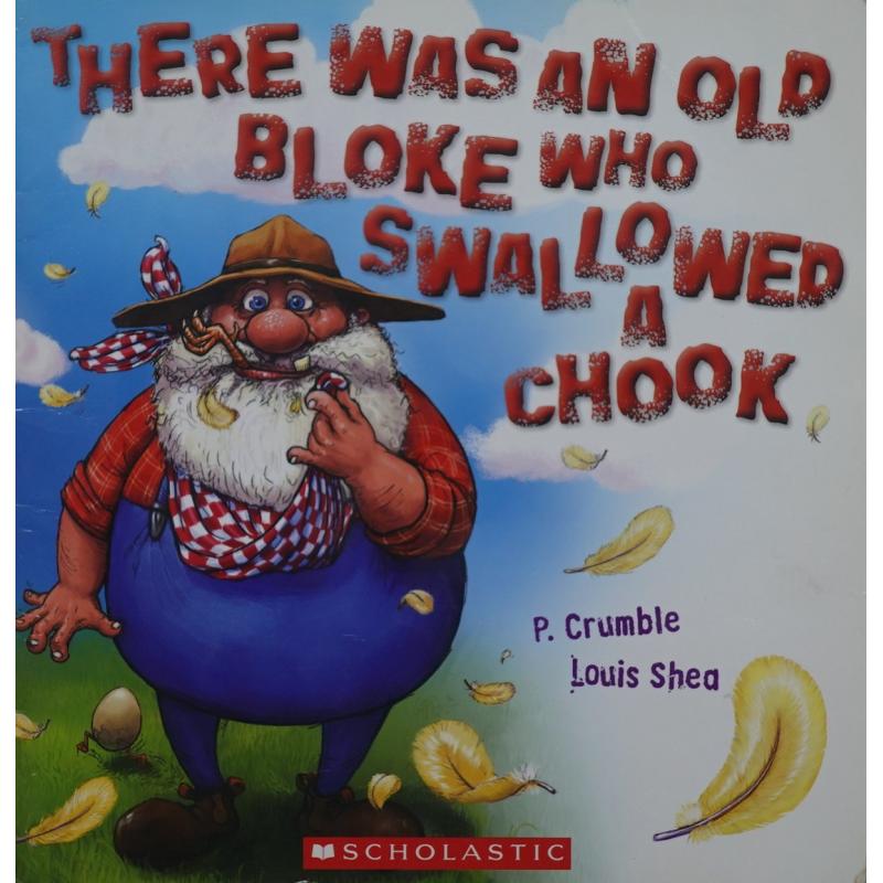 There Was An Old Bloke Who Swallowed A Chook by P. Crumble平装Scholastic有一个老家伙吞下了一块巧克力