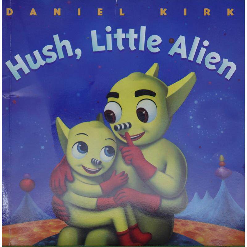 hush little alien by daniel kirk平装scholastic嘘小外星人