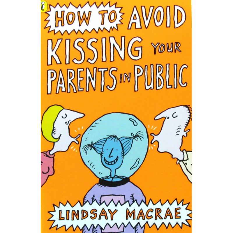 how to avoid kissing your parents in public  by lindsay macrae平