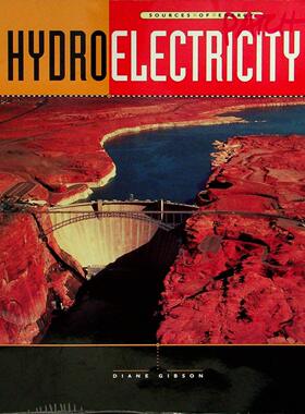 能源来源系列原版英语绘本Hydroelectricity水力发电儿童科普读物710岁适读图文并茂讲解水力发电原理优势劣势及世界著名水坝培