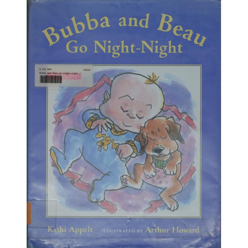 Bubba and Beau Go Night Night by Kathi Appelt精装Harcourt Childrens Books布巴和博晚安晚安