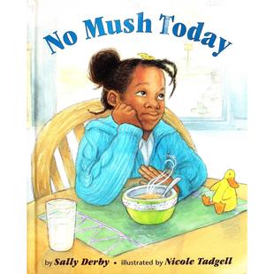 英语原版书今天没有糊状食物NoMushToday彩色绘本书亲子共读女孩适读36岁家庭关系饮食文化成长故事莎莉德比著妮可塔奇尔绘李和