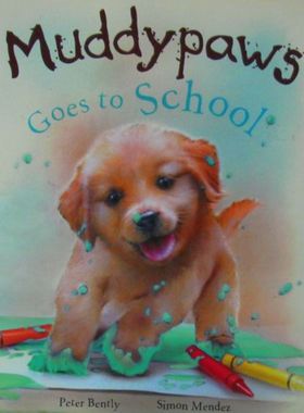 英语原版泥巴爪爪系列Muddypaws亲子共读绘本彼得本特利和西蒙门德斯联袂创作讲述小狗泥巴爪爪和小主人本一起上学的温馨故