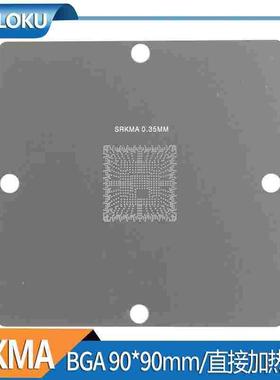 BGA钢网SRKMA SRKM2 SRKM3 SRKM5 SRKM6 SRKMB SRH8W SRJ7X