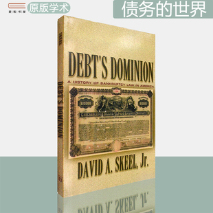 【现货】Debt's Dominion: A History of Bankruptcy Law in America 债务的世界：美国破产法史 David A. Skeel Jr. 普林斯顿