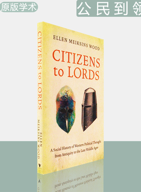 【现货】Citizens to Lords: A Social History of Western Political Thought from Antiquity to the Late Middle Ages