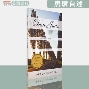【现货】英文原版唐璜自述Don Juan: His Own Version: A Novel Peter Handke