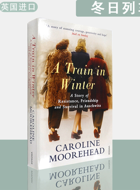 【现货】英文原版 冬日列车：维希政权与纳粹集中营里的法国女性 A Train in Winter Caroline Moorehead 卡罗琳·穆尔黑德