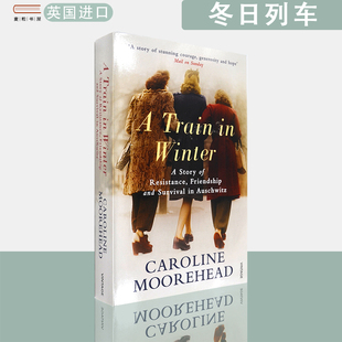 【现货】英文原版 冬日列车:维希政权与纳粹集中营里的法国女性 A Train in Winter Caroline Moorehead 卡罗琳·穆尔黑德