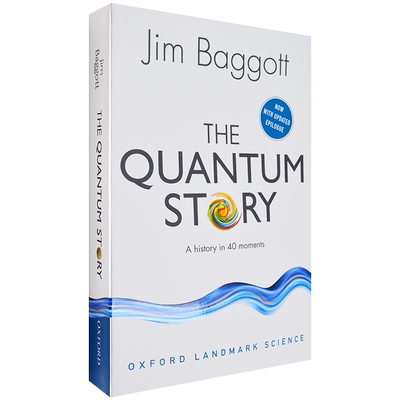 【现货】The Quantum Story: A history in 40 moments 量子的故事：40个历史时刻 Jim Baggott 正版进口 英文原版书