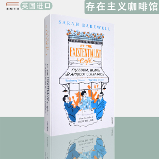 存在主义咖啡馆At The Existentialist Sarah 英文原版 Cafe Bakewell莎拉贝克韦尔自由存在和杏子鸡尾酒 现货