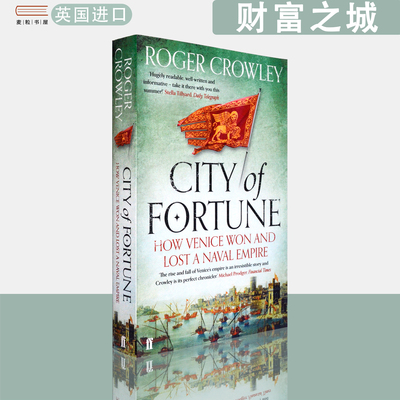【现货】英文原版财富之城威尼斯海洋霸权地中海史诗三部曲City of Fortune: How Venice Won and Lost a Naval Empire罗杰克劳利