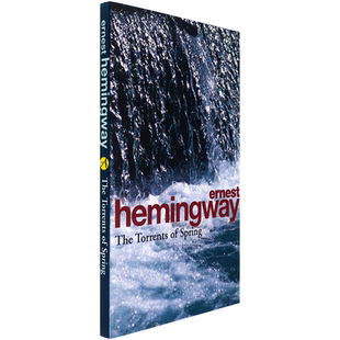 【现货】海明威 春潮 口袋版 The Torrents Of Spring: A Romantic Novel in Honor of the Passing of a Great Race 春泉