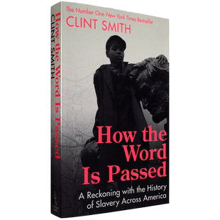 【现货】词语的传承 对美国奴隶制历史的反思 How the Word Is Passed: A Reckoning with the History of Slavery Across America