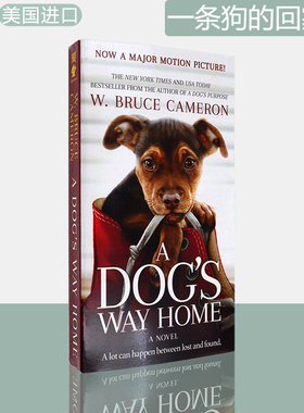 【现货】一条狗的回家路 电影封面口袋版 A Dog's Way Home Movie Tie-In: A Novel 电影原著畅销小说 正版进口 W. Bruce Cameron