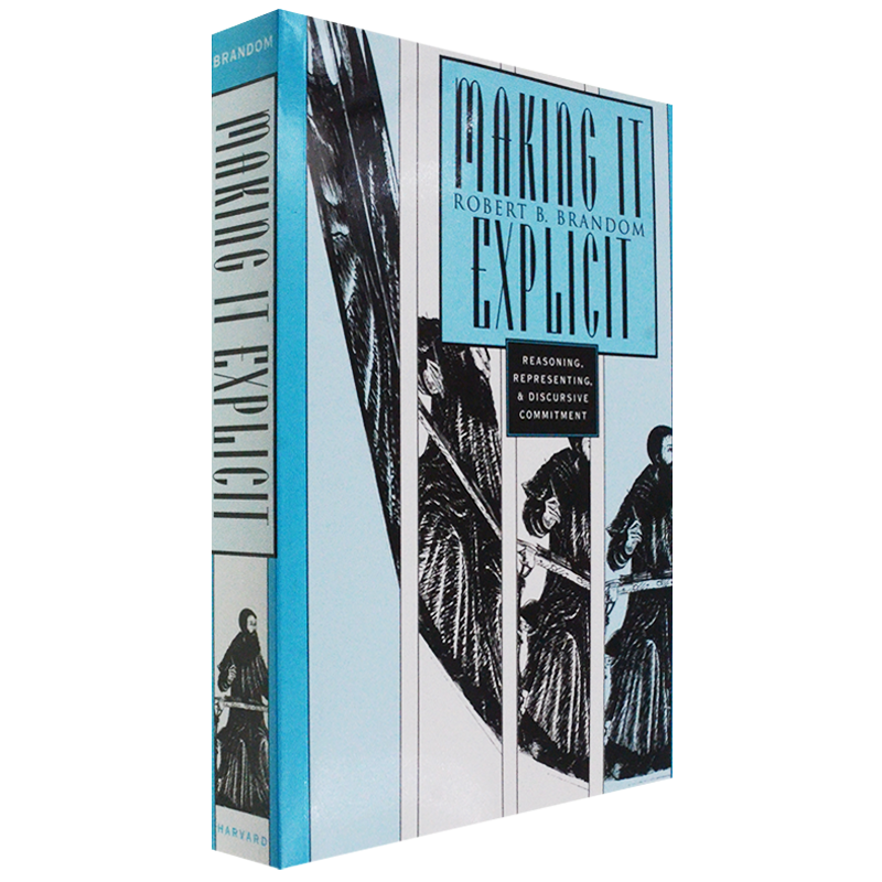 【现货】Making It Explicit: Reasoning, Representing, and Discursive Commitment 清晰阐释 Robert B. Brandom 哈佛大学