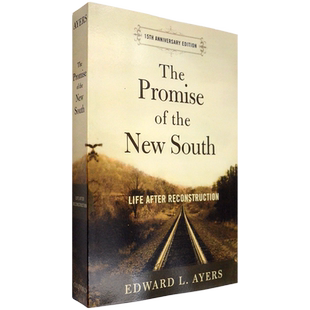 【现货】The Promise of the New South: Life After Reconstruction - 15th Anniversary Edition 新南方的承诺 Edward L. Ayers
