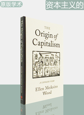 【现货】The Origin of Capitalism: A Longer View 资本主义的起源：更长远的眼光 Ellen Meiksins Wood 学术进口原版书